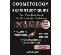 Cosmetology Exam Study Guide 2025-2026 | Pass Your State Board Certification with Confidence: 4 Full-Length Practice Tests, 500+ Real Questions with Detailed Explanations & Proven Test Strategies