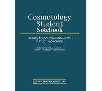 Cosmetology Student Client Consultation Record Book: Beauty School Training Notes & Study Workbook for Class Notes, Skills practice, Product ... (Professional Beauty Training Record Series)