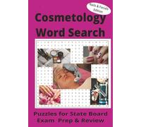 Cosmetology Word Search Puzzle Book: Puzzles for Cosmetology State Board Exam Prep and Review for students, schools, professionals, specialist, ... nails, individual or group study and review.