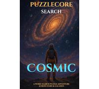 Cosmic: 100 space-themed word-search puzzles for curious kids (PuzzleCore - Search)