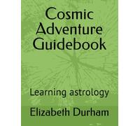 Cosmic Adventure Guidebook: Learning astrology