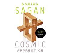 Cosmic Apprentice: Dispatches from the Edges of Science