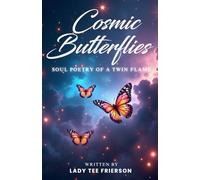 Cosmic Butterflies: Soul Poetry of a Twin Flame