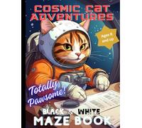 Cosmic Cat Adventures: Totally Pawsome Black & White Maze Book