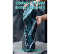 Cosmic Chaos Installment 5 (The Cosmic Chaos Novelization Saga)