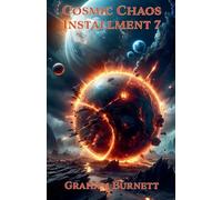 Cosmic Chaos Installment 7 (The Cosmic Chaos Novelization Saga)