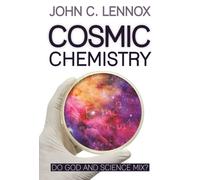 Cosmic Chemistry : Do God and Science Mix?