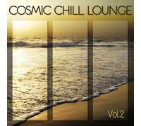 Cosmic Chill Lounge 2 by Cosmic Chill Lounge 2 (2013-08-03)