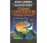 Cosmic Coincidences: Dark Matter, Mankind, and Anthropic Cosmology