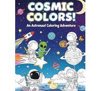 Cosmic Colors: An Astronaut Coloring Adventures