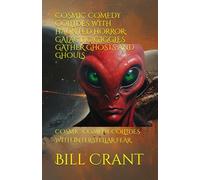 COSMIC COMEDY COLLIDES WITH HAUNTED HORROR: GALACTIC GIGGLES GATHER GHOSTS AND GHOULS: COSMIC COMEDY COLLIDES WITH INTERSTELLAR FEAR (science fiction comedy)