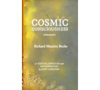 Cosmic Consciousness Annotated: As Edited, Updated and Interpreted by Jeff Carreira