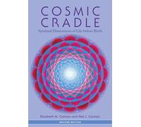 Cosmic Cradle: Spiritual Dimensions of Life Before Birth