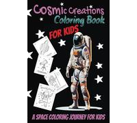 Cosmic Creations: A Space Coloring Journey for Kids