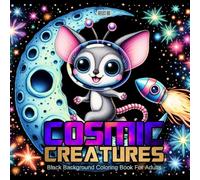Cosmic Creatures Coloring Book: A Grayscale Fantasy Art Book for Adults Featuring Cute Alien-Animal Hybrids on Surreal Moons - Perfect for Relaxation and Stress Relief (Shadow Garden)
