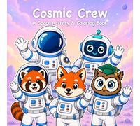 Cosmic Crew: A Space Activity & Coloring Book