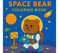 Cosmic Cutie: Coloring Book for Adults and Teens Featuring Adorable Space Bears, Cute Animals, and Relaxing Outer Space Adventures (Adventure Cutie Coloring)