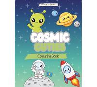 Cosmic Cuties - Plush & Glow Colouring Book: Cute Kawaii Designs - Cosmic Cuties - Colouring for All Ages