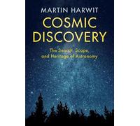 Cosmic Discovery: The Search, Scope, and Heritage of Astronomy