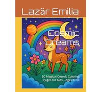 Cosmic Dreams: 50 Magical Cosmic Coloring Pages for Kids - Ages 4-10 (Rainbow Dream Carousel)