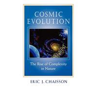 Cosmic Evolution: The Rise of Complexity in Nature