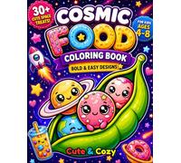 Cosmic Food Coloring Book for Kids Ages 4-8: Bold & Easy Cute Space Snacks, Planets & Sweet Galaxy Adventures (Cute & Cozy)