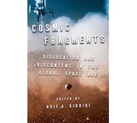 Cosmic Fragments: Dislocation and Discontent in the Global Space Age: 15 (Intersections)