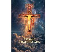 Cosmic Franciscans: Duns Scotus, Bonaventure, and an evolving world
