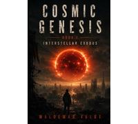 COSMIC GENESIS: Book I: Interstellar Exodus