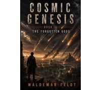 COSMIC GENESIS: Book III: The Forgotten Gods