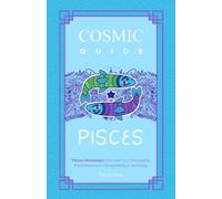 COSMIC GUIDE PISCES: Pisces Horoscope: Discover Your Personality, Predictions and Compatibility in Astrology
