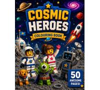 Cosmic Heroes Coloring Book: Fun Space Adventures with Blocky Heroes, Friendly Aliens, Robots and Their Brave Space Dog (Block Adventure Coloring Series)