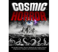 Cosmic Horror vol. 2 - Das große Malbuch mit uralten Wesen vergessenen Tempeln und kosmischen Albträumen: Hochwertige kontrastreiche und schattierte Ausmalbilder