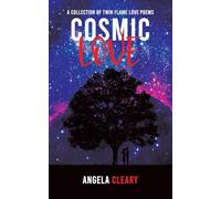Cosmic Love: A Collection of Twin Flame Love Poems