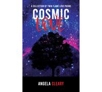 Cosmic Love : A Collection of Twin Flame Love Poems