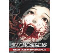 Cosmic Nightmares Horror Coloring Book for Adults: A Haunting Collection of Terrifying yet Gorgeous Horror Women in Dark Fantasy Style, Perfect for Stress Relief and Relaxation (Creepy Horror)