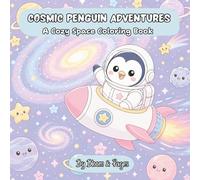 Cosmic Penguin Adventures: A Cozy Space Coloring Book