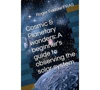 Cosmic & Planetary wonders: A beginner's guide to observing the solar system