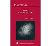 Cosmic Plasma Physics: 251 (Astrophysics and Space Science Library, 251)