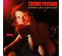 Cosmic Psychos - Blokes You Can Trust
