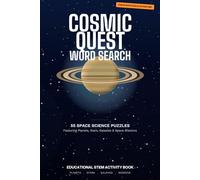 Cosmic Quest Word Search: 55 Space Science Puzzles for Curious Young Explorers - Planets, Stars, Galaxies & Space Missions