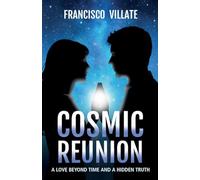 COSMIC REUNION: A love Beyond Time and a Hidden Truth (1) (Foreigners Among Us)