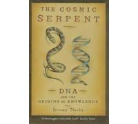 Cosmic Serpent: DNA and the Origins of Knowledge by Narby, Jeremy (October 7, 1999) Paperback