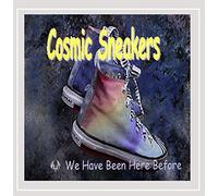 Cosmic Sneakers - We Have Been Here Before