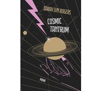 Cosmic Tantrum: Poems