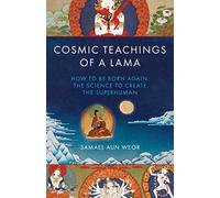 Cosmic Teachings Of A Lama: Gnosis, Science, and the Buddhist and Egyptian Mysteries (Timeless Gnostic Wisdom)