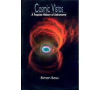 Cosmic Vistas A Popular History of Astronomy