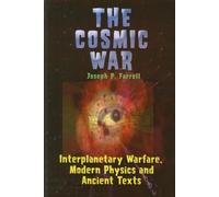 Cosmic War: Interplanetary Warfare, Modern Physics and Ancient Texts