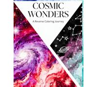 Cosmic Wonders: A reverse coloring journey