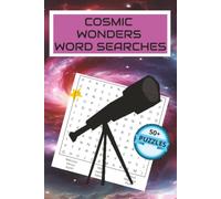 Cosmic Wonders Word Searches: Word Search Puzzle Book with Easy to Read Print about Astronomy, the Planets, Stars, Solar System and More/ 6"x9"/120 ... Gifts for Vacation, Holidays and Relaxation